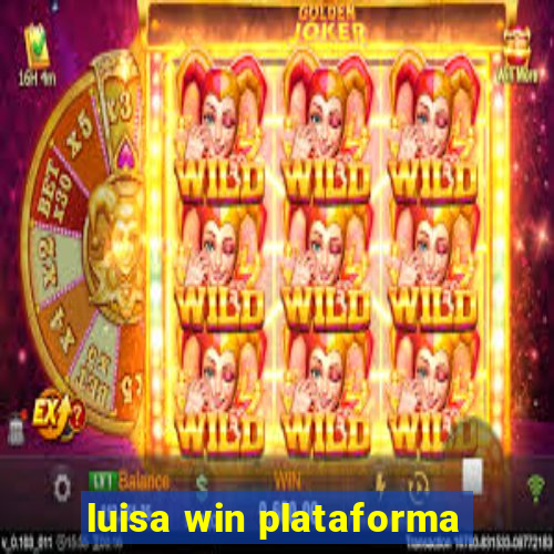 luisa win plataforma