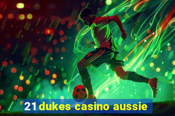 21 dukes casino aussie