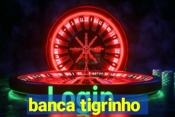 banca tigrinho