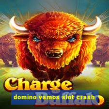 domino vamos slot crash