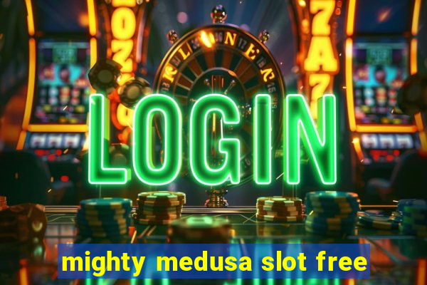 mighty medusa slot free