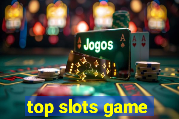 top slots game