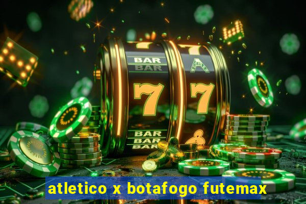 atletico x botafogo futemax