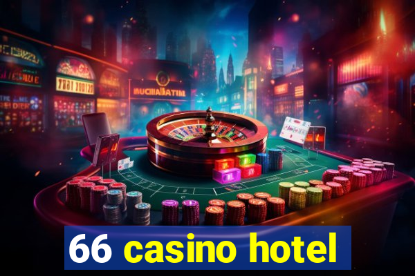 66 casino hotel