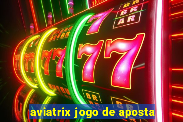 aviatrix jogo de aposta