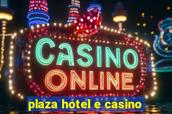 plaza hotel e casino