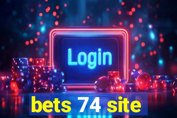 bets 74 site