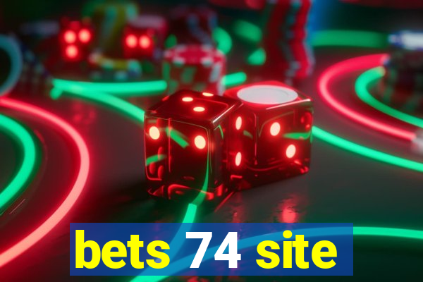 bets 74 site