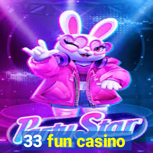 33 fun casino