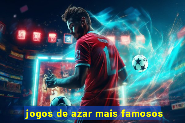 jogos de azar mais famosos