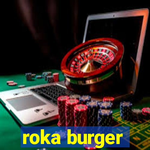 roka burger