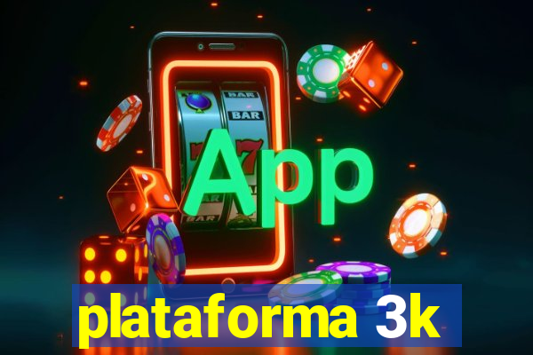 plataforma 3k