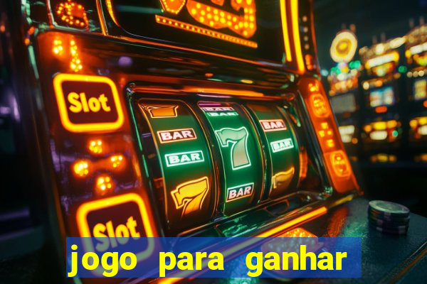 jogo para ganhar dinheiro gratis