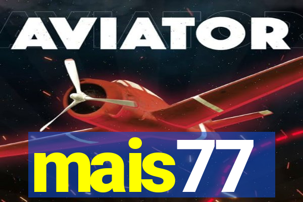 mais77