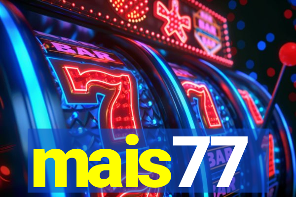 mais77