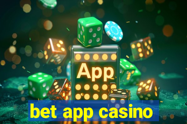 bet app casino