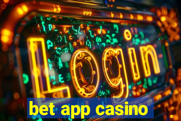 bet app casino