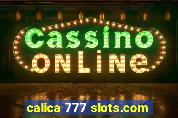 calica 777 slots.com