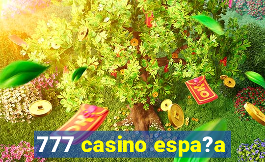 777 casino espa?a