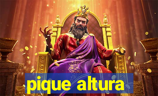 pique altura