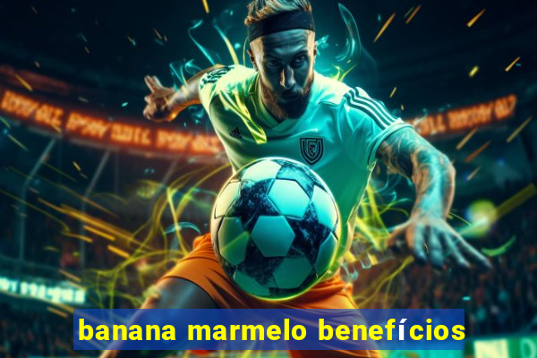 banana marmelo benefícios