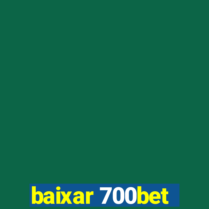 baixar 700bet