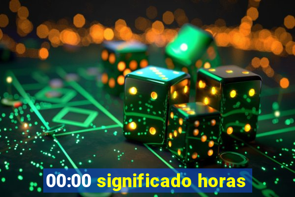 00:00 significado horas