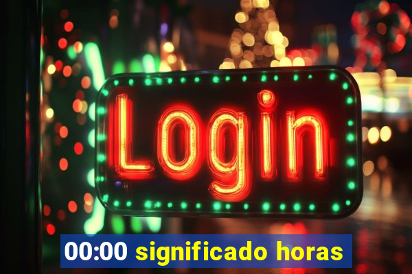 00:00 significado horas