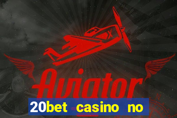 20bet casino no deposit bonus