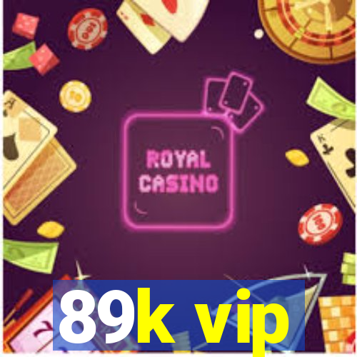 89k vip