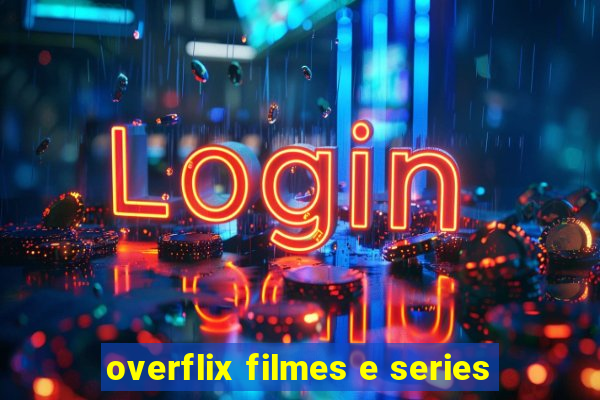 overflix filmes e series