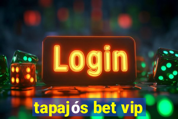 tapajós bet vip