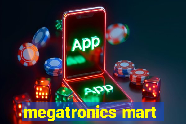 megatronics mart