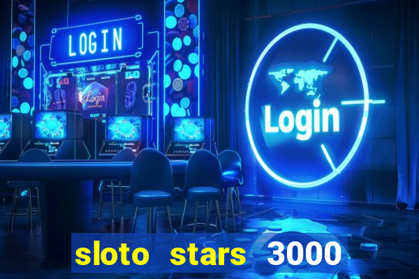 sloto stars 3000 casino games