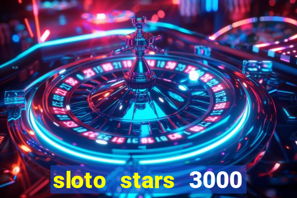 sloto stars 3000 casino games