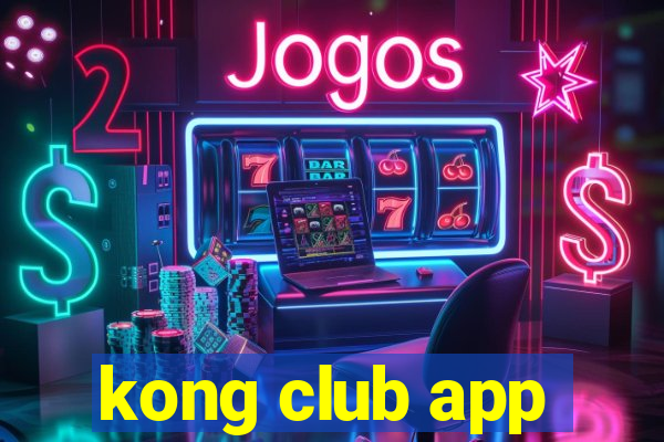 kong club app