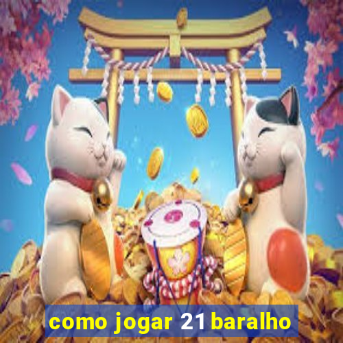 como jogar 21 baralho