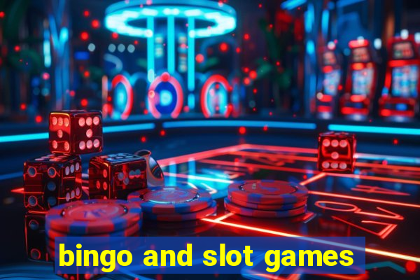 bingo and slot games