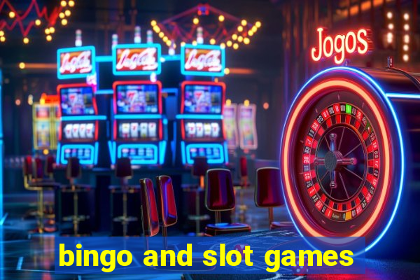 bingo and slot games