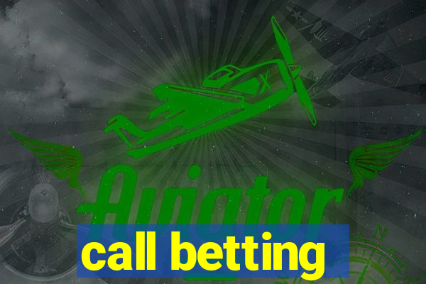 call betting