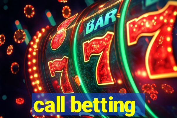 call betting