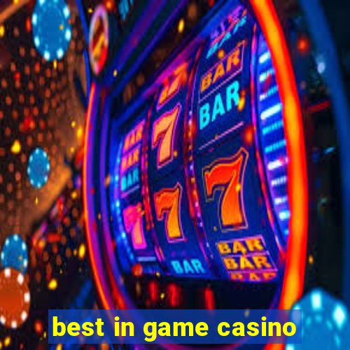 best in game casino