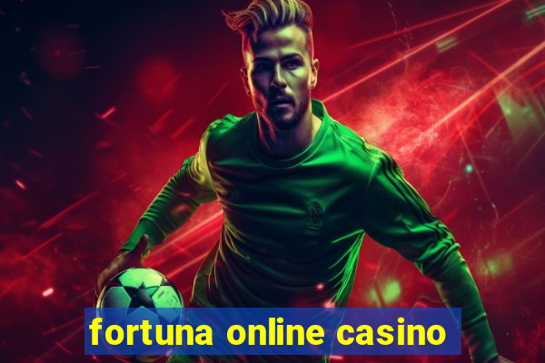 fortuna online casino