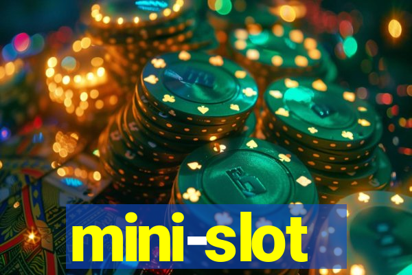 mini-slot