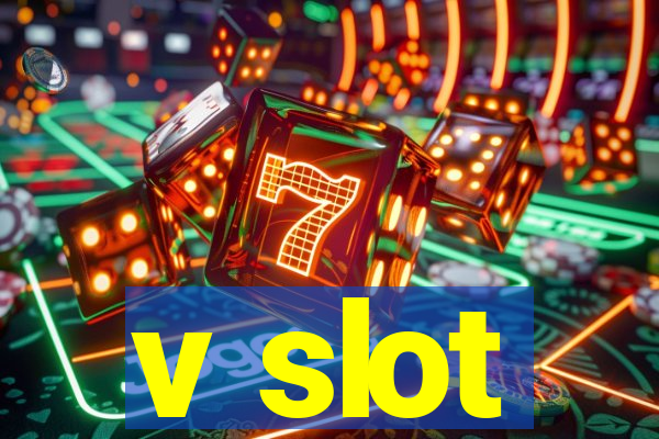 v slot