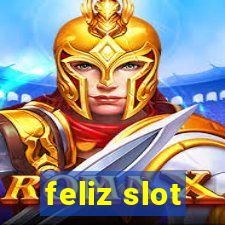 feliz slot