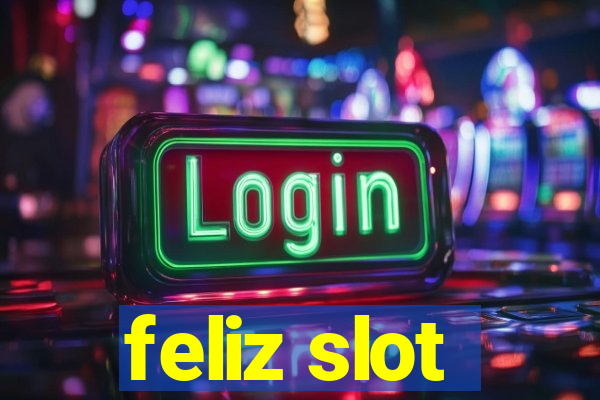 feliz slot