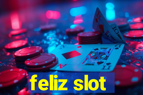 feliz slot