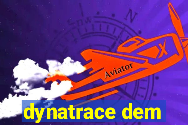 dynatrace dem