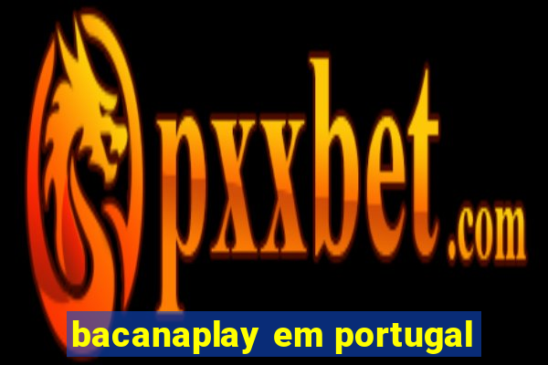 bacanaplay em portugal